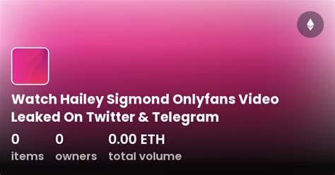 hailey.sigmond onlyfans leaks|Telegram: Contact @HaileySigmond